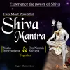 Shiva Mantra Mahamaritunjay and Om Namah Shivaya